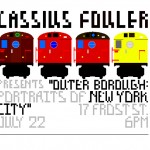 CASSIUS FOULER Presents: “OUTER BOROUGH: PORTRAITS OF NEW YORK CITY” (Brooklyn, NY)