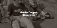 Martha Comes Home: “Street Wise” at the Bronx Documentary Center